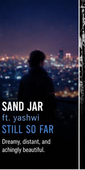 Sand Jar and yashwi turn distance into slow-burning shoegaze on still so far