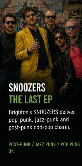 SNOOZERS make the Last EP sound like a wink from Brighton’s odd-pop underground