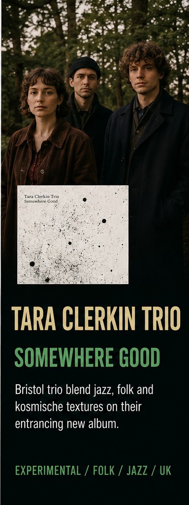 Tara Clerkin Trio blend jazz and kosmische on entrancing new album Somewhere Good