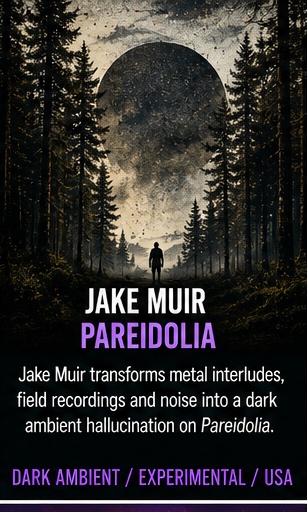 Jake Muir hears black metal ghosts in the fog of Pareidolia