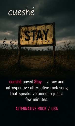 cueshé keeps Stay simple, direct and emotionally weathered