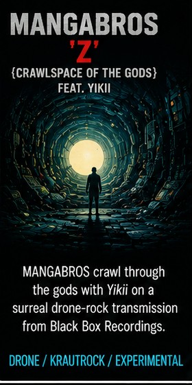 MANGABROS crawl through the gods with Yikii on a strange drone-rock transmission