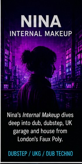 Nina rebuilds Internal Makeup from garage pressure and dub shadows