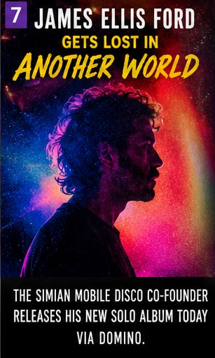 James Ellis Ford releasing solo electronic album Lost in Another World.