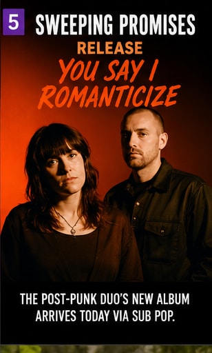 Sweeping Promises post-punk duo releasing You Say I Romanticize.