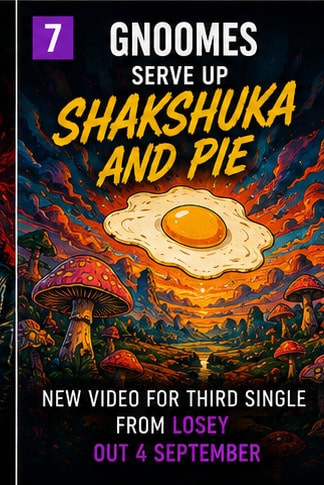 Gnoomes Shakshuka And Pie video release from album Losey.