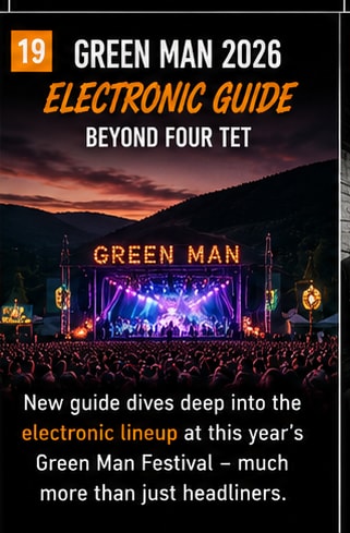 Green Man Festival 2026 electronic music discovery lineup.