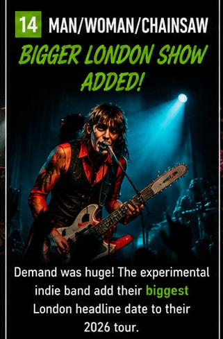 Man/Woman/Chainsaw add biggest London headline concert announcement.